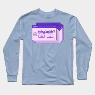 Dying Inside Long Sleeve T-Shirt